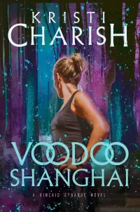 Voodoo Shanghai (Kincaid Strange #3)