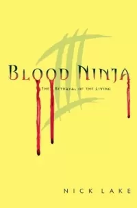 The Betrayal of the Living (Blood Ninja #3)
