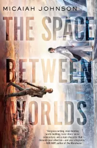 The Space Between Worlds (The Space Between Worlds #1)