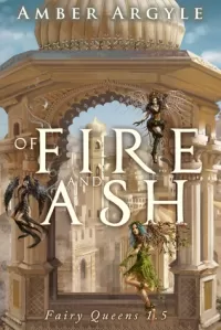 Of Fire and Ash (Fairy Queens #3)