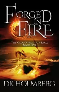 Forged in Fire (The Cloud Warrior Saga #5)