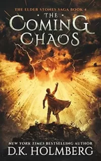 The Coming Chaos (The Elder Stone Saga #4)