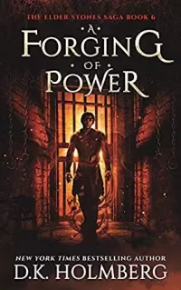 A Forging of Power (The Elder Stone Saga #6)