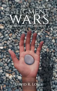 The Figment Wars: Search for the Caretaker (The Figment Wars #2)