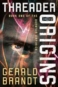 Threader Origins (Quantum Empirica #1)