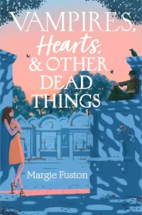 Vampires, Hearts and Other Dead Things