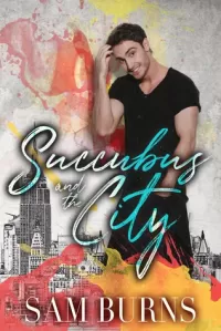 Succubus and the City (The Rowan Harbor Cycle)