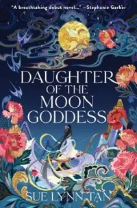Daughter of the Moon Goddess (The Celestial Kingdom #1)
