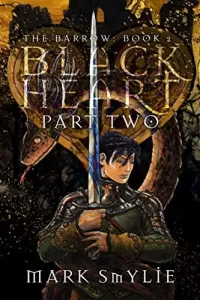 Black Heart: Part Two: In the Coils of a Horned Serpent (The Barrow #3)