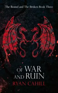 Of War and Ruin (The Bound and the Broken #3)