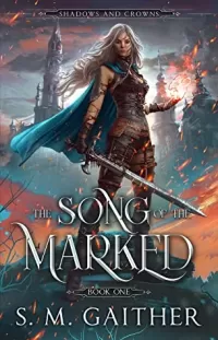 The Song of the Marked (Shadows and Crowns #1)