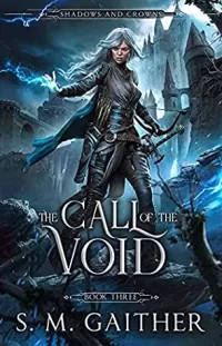 The Call of the Void (Shadows and Crowns #3)