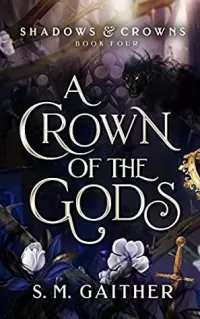 A Crown of the Gods (Shadows and Crowns #4)