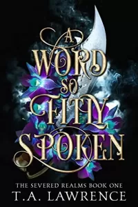 A Word so Fitly Spoken (The Severed Realms #1)