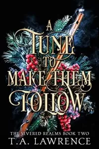 A Tune to Make Them Follow (The Severed Realms #2)