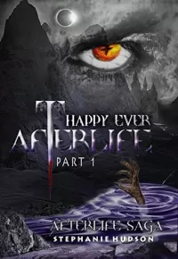 Happy Ever Afterlife, Part 1 (Afterlife Saga #11)
