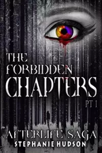 The Forbidden Chapters, Part 1 (Afterlife Saga #13)