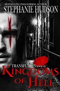 Kingdoms of Hell (Transfusion Saga #7)