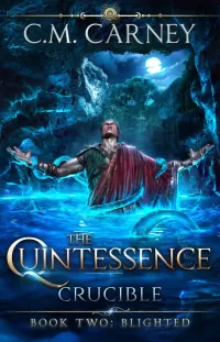 Blighted (The Quintessence: Crucible #2)