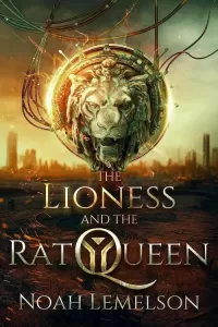 The Lioness and The Rat Queen (The Slickdust Trilogy #2)