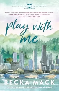 Play With Me (Playing for Keeps #2)