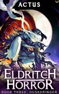 Duskbringer (My Best Friend is an Eldritch Horror #3)