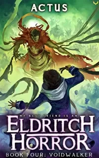 Voidwalker (My Best Friend is an Eldritch Horror #4)