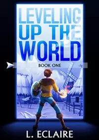 Leveling Up The World (Leveling Up The World #1)