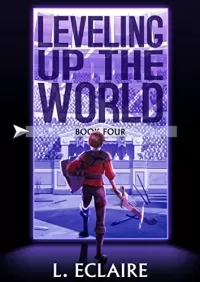 Leveling Up The World 4 (Leveling Up The World #4)