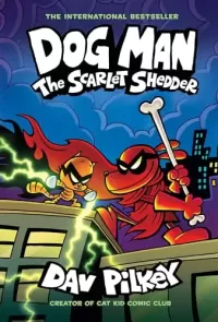 Dog Man: The Scarlet Shedder (Dog Man #12)