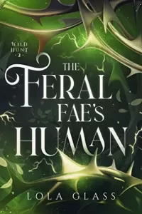 The Feral Fae's Human (Wild Hunt #2)
