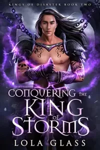 Conquering the King of Storms (Kings of Disaster #2)