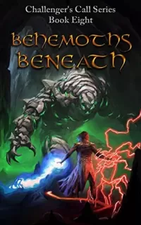 Behemoths Beneath (Challenger's Call #8)