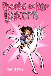 Phoebe and Her Unicorn (Phoebe and Her Unicorn #1)
