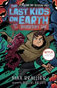 The Last Kids on Earth and the Destructor's Lair (The Last Kids on Earth #10)