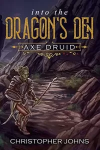 Into the Dragon's Den (Axe Druid #2)