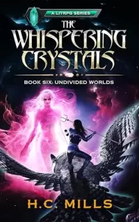 Undivided Worlds (The Whispering Crystals #6)