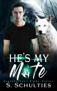 He's My Mate (Supernatural Alpha #1)