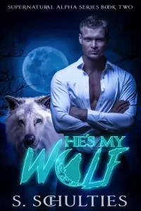 He's My Wolf (Supernatural Alpha #2)