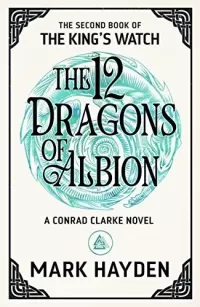 The 12 Dragons of Albion (The King's Watch #2)