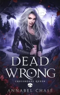 Dead Wrong (Crossroads Queen #4)