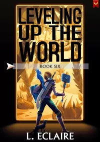 Leveling Up The World Book 6 (Leveling Up The World #6)