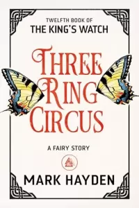 Three Ring Circus (The King's Watch #12)
