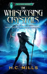 Unchained Potential (The Whispering Crystals #4)