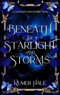 Beneath the Starlight and Storms (Starlight and Storms #1)