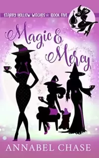 Magic & Mercy (Starry Hollow Witches #5)