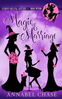 Magic & Marriage (Starry Hollow Witches #15)