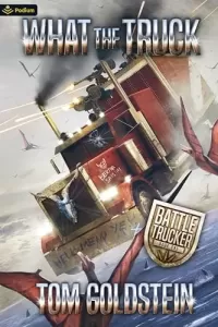 What the Truck (Battle Trucker #1)