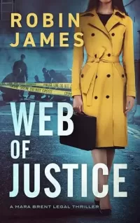 Web of Justice (Mara Brent Legal Thriller Series #7)