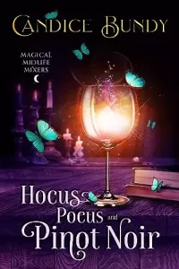 Hocus Pocus and Pinot Noir (Magical Midlife Mixers #1)